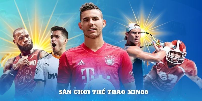 Sân chơi Thể thao tại Xin88 thu hút nhiều sự quan tâm của thành viên